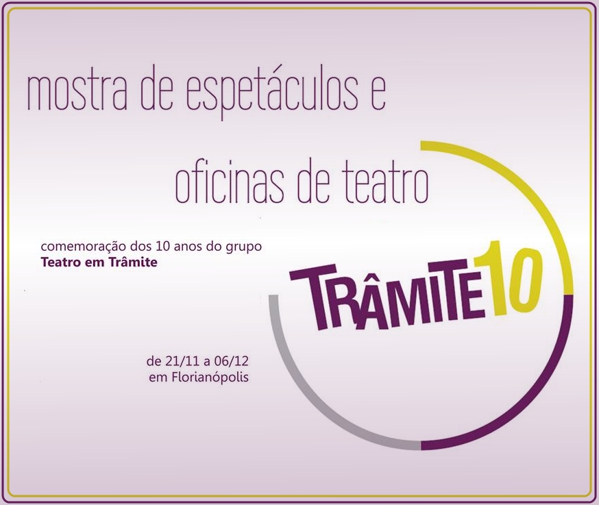 TRÂMITE 10 - Mostra de 10 anos do Teatro em Trâmite