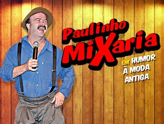 Espetáculo "Humor à Moda Antiga", com Paulinho Mixaria