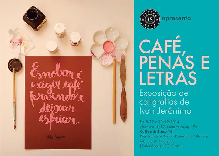 Exposição de caligrafia "Café, penas e letras" do designer Ivan Jerônimo