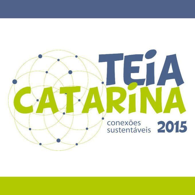 Teia Catarina 2015 - Conexões Sustentáveis