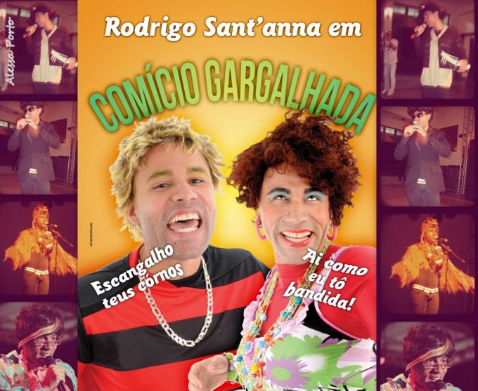 Espetáculo "Comício Gargalhada" com Rodrigo Sant’anna do Zorra Total