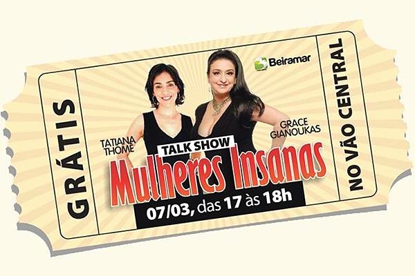 Talk show gratuito com as atrizes da peça Mulheres Insanas