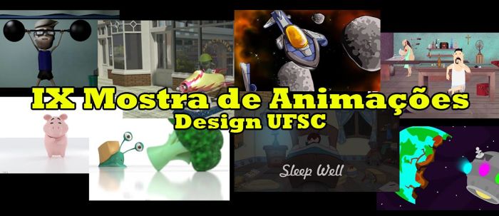IX Mostra de Animações Design UFSC