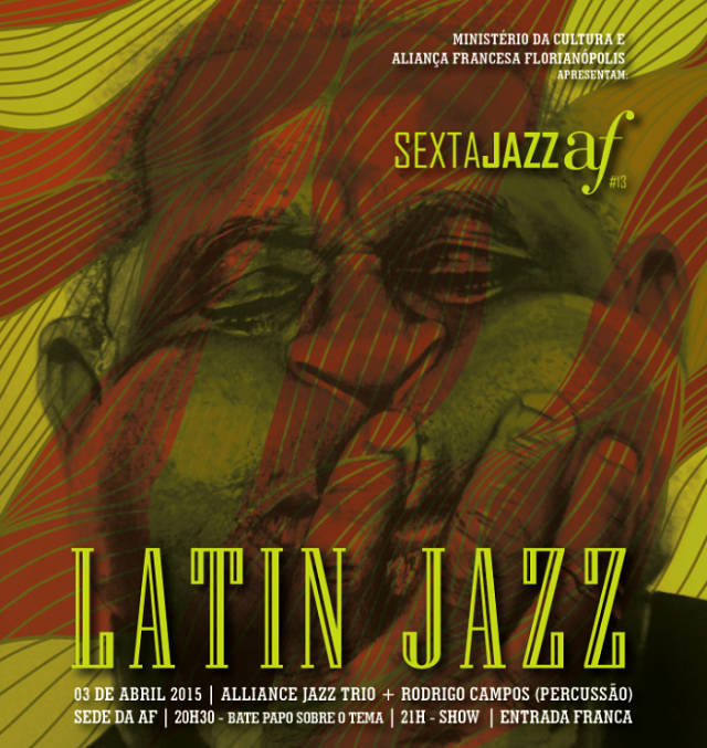 13ª edição do Sexta Jazz Aliança Francesa - Latin Jazz