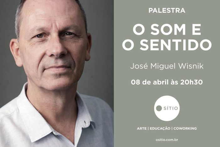 Palestra "O Som e o Sentido" de José Miguel Wisnik
