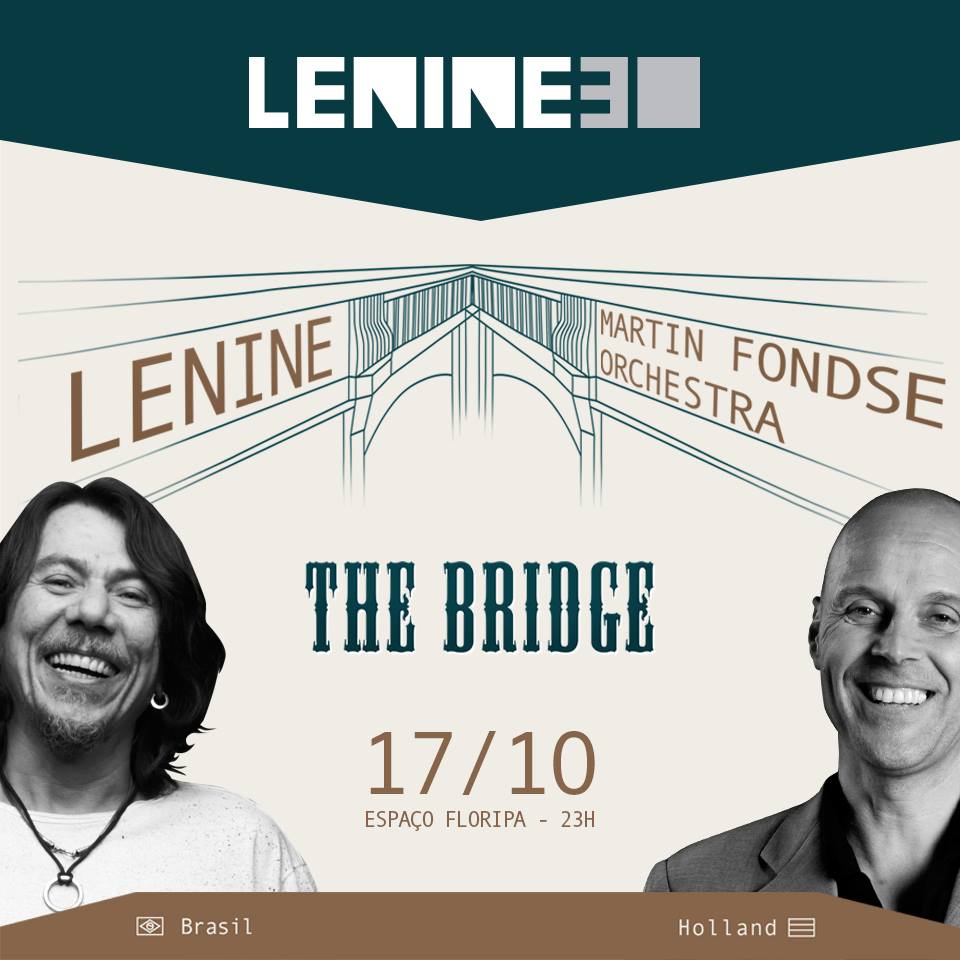 Show "The Bridge" de Lenine e Martin Fondse Orchestra no Espaço Floripa