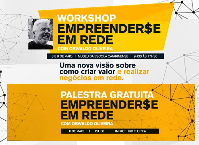 Palestra gratuita e Workshop “Empreender$e em Rede”, com Oswaldo Oliveira