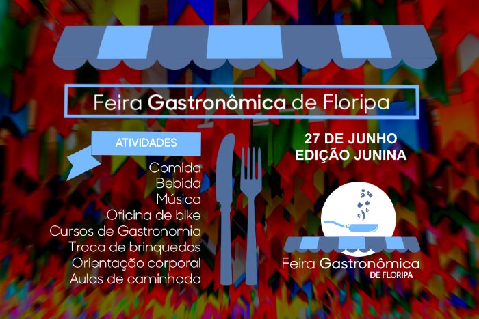 4ª Feira Gastronômica de Floripa - Edição Junina