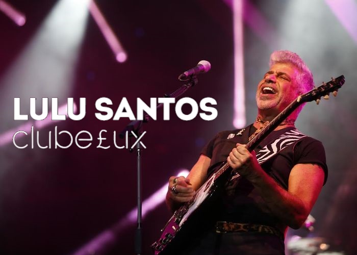 Lulu Santos apresenta show da turnê "ClubeLux"
