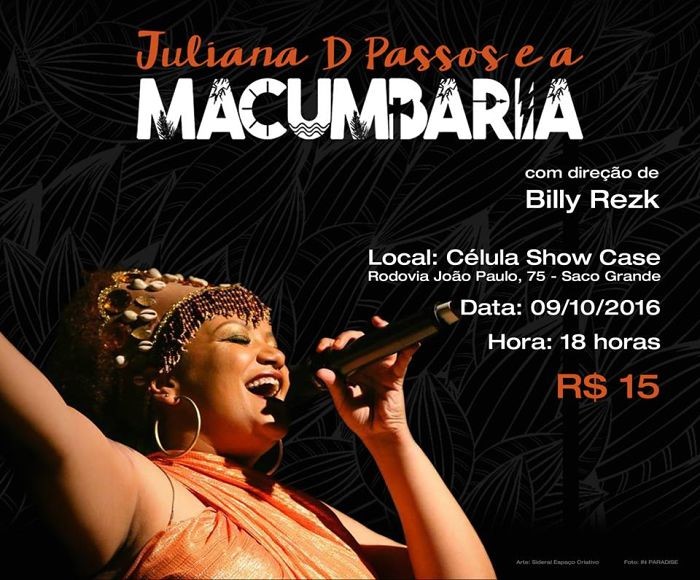 Juliana D Passos e a Macumbaria - espetáculo em homenagem à cultura e raíz afro-brasileiras