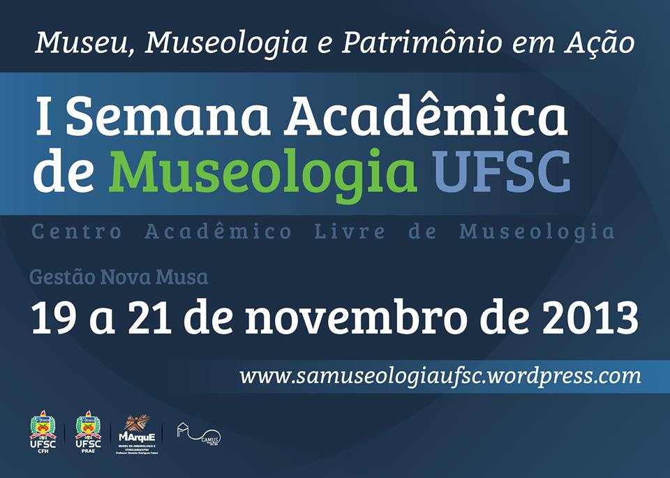 I Semana Acadêmica de Museologia da UFSC: Museu, Museologia e Patrimônio em Ação