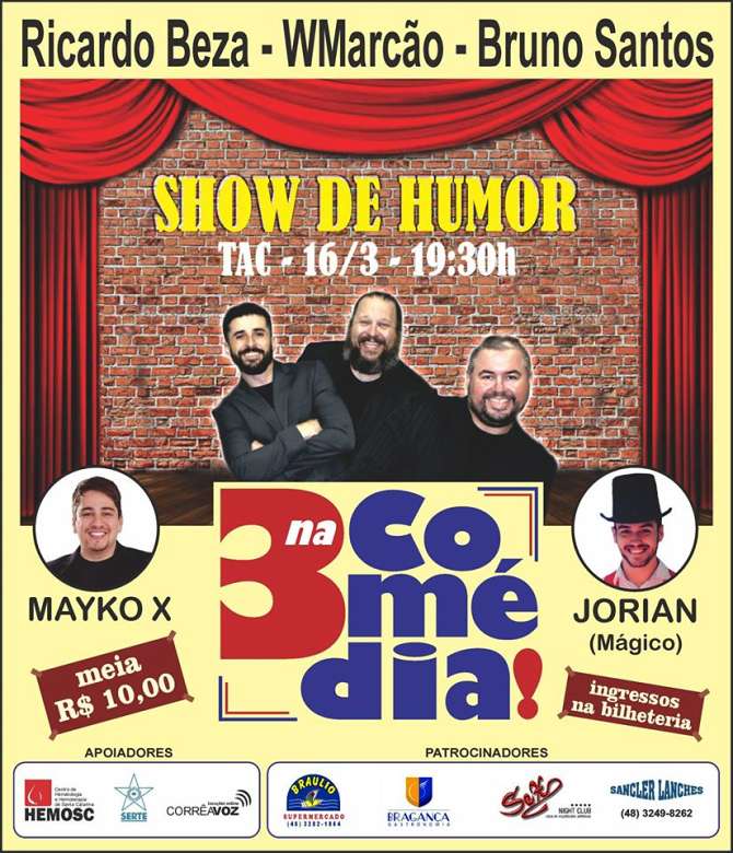 Show de Humor "3 na Comédia" com WMarcão, Bruno Santos, Ricardo Beza, Mayko e Mágico Jorian