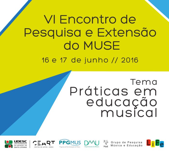 6º Encontro de Pesquisa e Extensão do Muse - Práticas em Educação Musical