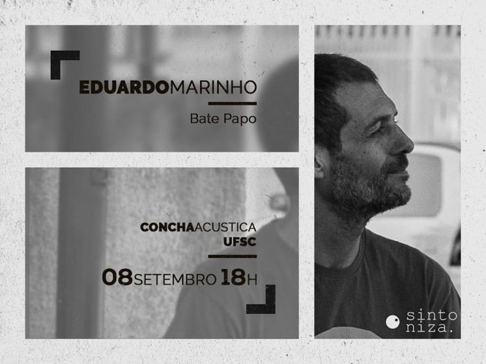 Bate-Papo com Eduardo Marinho na UFSC, com exposição de artes, sarau de poesias e microfone aberto