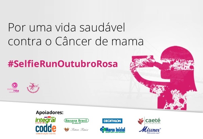 Selfie Run Outubro Rosa - corrida por uma vida saudável contra o câncer de mama
