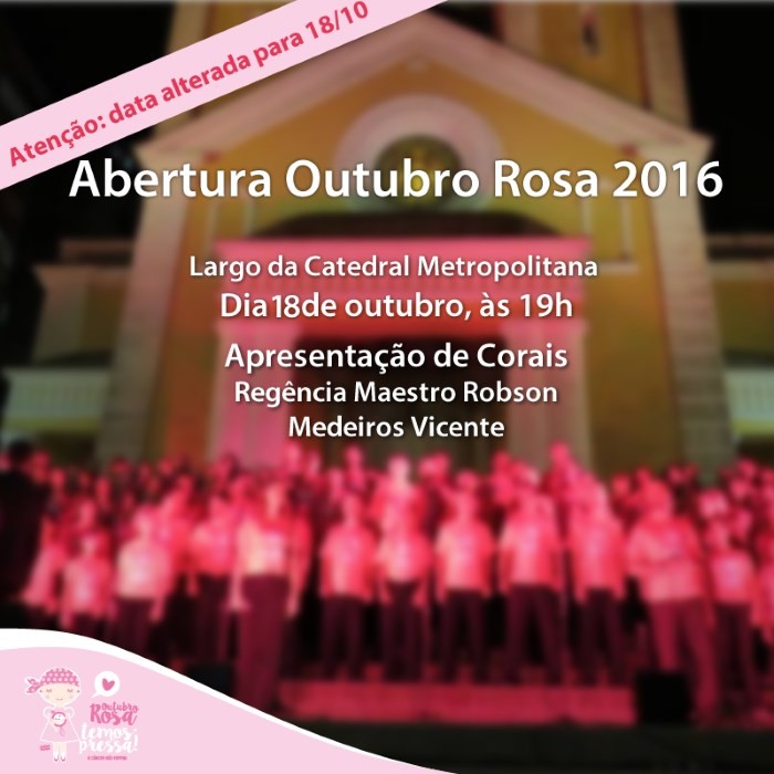 Abertura do Outubro Rosa 2016 com apresentação de Corais de 300 vozes