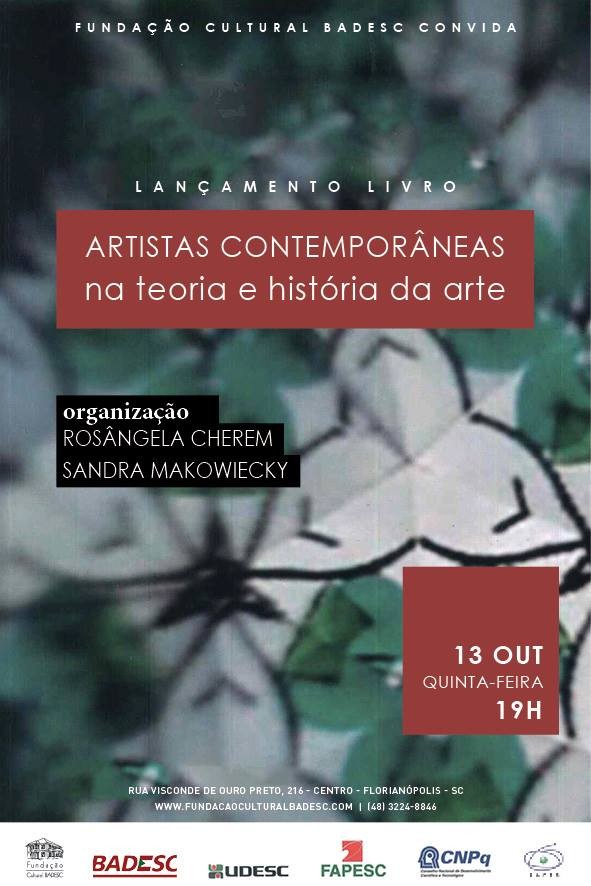 Lançamento do livro "Artistas Contemporâneas na Teoria e História da Arte" de Rosângela Cherem e Sandra Makowiecky