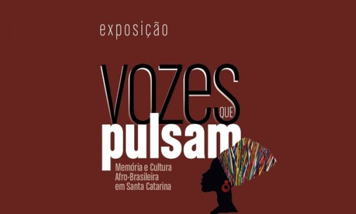 Exposição Vozes que pulsam -  Memória e cultura afro-brasileira em Santa Catarina