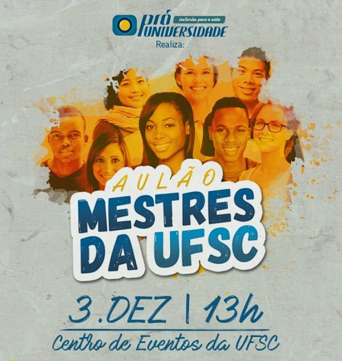 Pró Universidade realiza aulão gratuito para o vestibular UFSC 2017 "Mestres da UFSC"