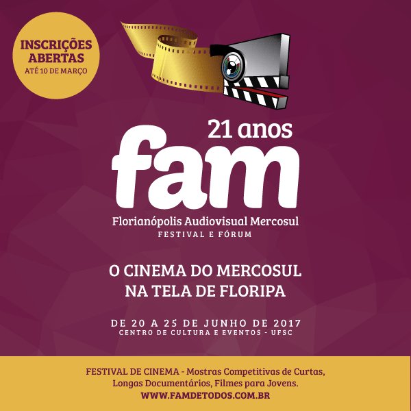 Inscrições para 21º Florianópolis Audiovisual Mercosul – FAM 2017