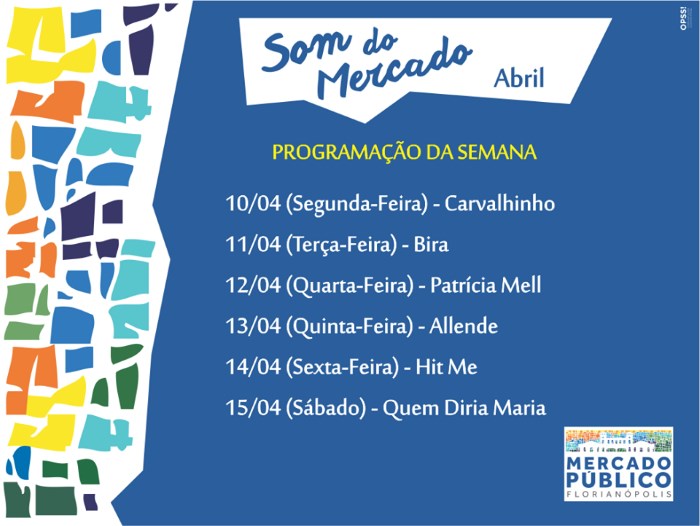 "Som do Mercado" - programação musical semanal do Mercado Público de 10 a 15 de abril
