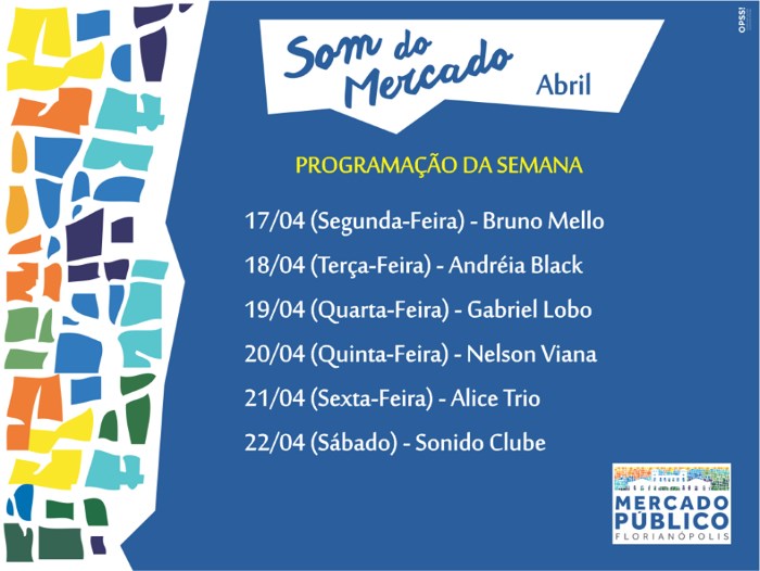 "Som do Mercado" - programação musical semanal do Mercado Público de 17 a 22 de abril