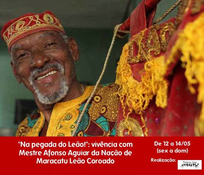 "Na pegada do Leão": vivência com Mestre Afonso Aguiar da Nação de Maracatu Leão Coroado