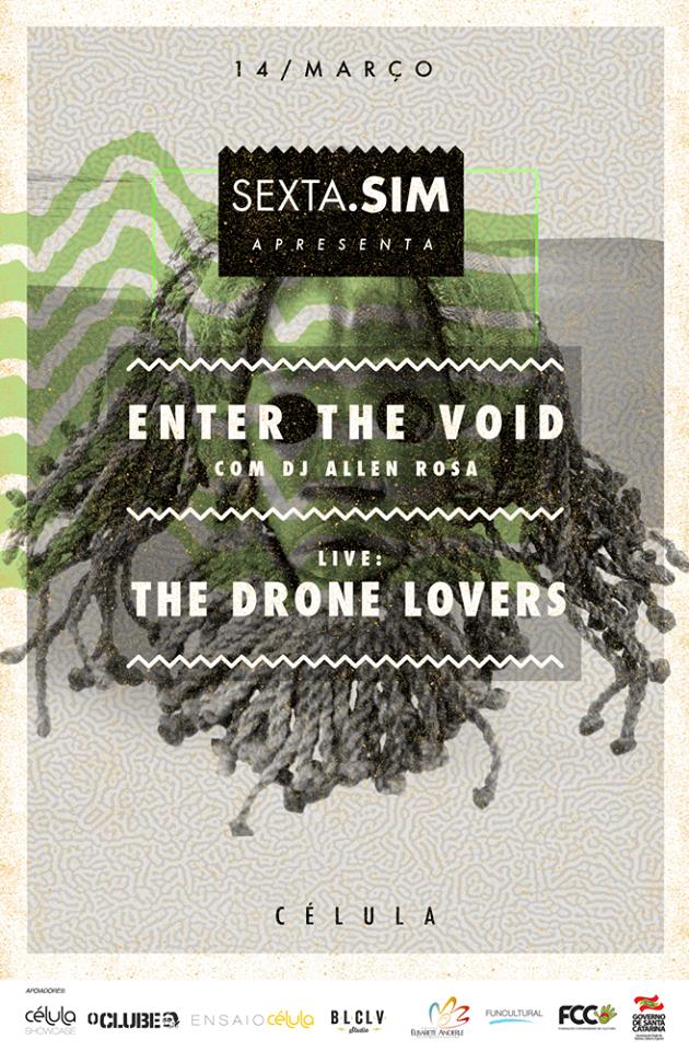 Projeto sexta.SIM apresenta show gratuito das Enter the void + The Drone Lovers