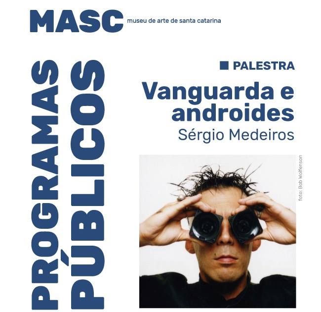 Palestra gratuita Vanguarda e Androides com Sérgio Medeiros