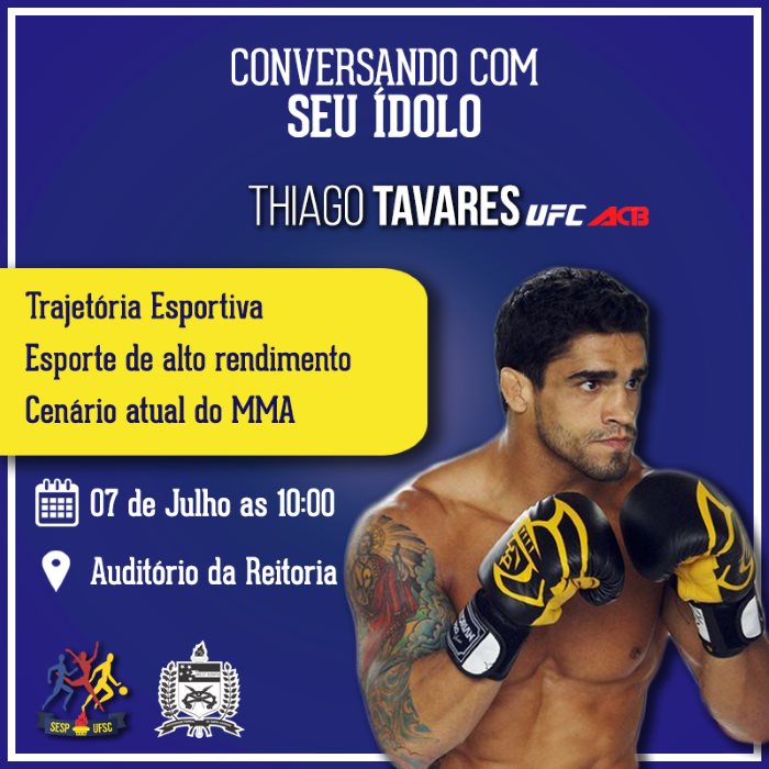 Projeto "Conversando com seu ídolo" recebe lutador Thiago Tavares - CANCELADO