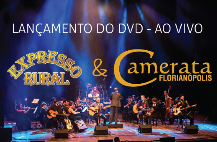 Show de lançamento do DVD Expresso Rural & Camerata Florianópolis