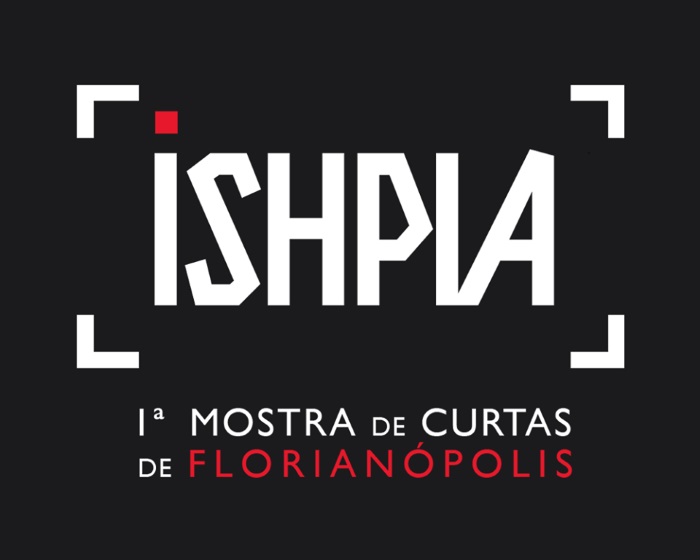 Ishpia - 1ª Mostra de Curtas de Florianópolis exibe gratuitamente 19 filmes brasileiros